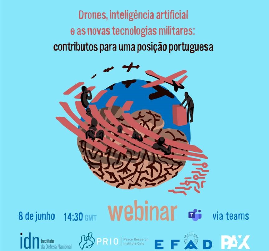Webinar - Drones, Inteligência Artificial e as Novas Tecnologias Militares: contributos para uma posição portuguesa