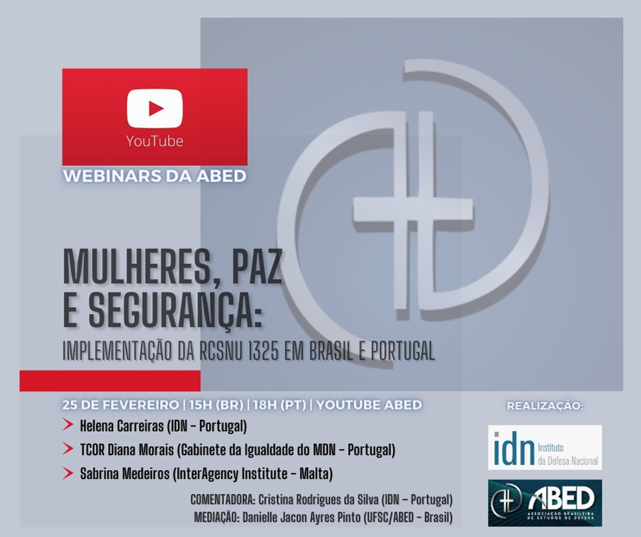 Webinar "Mulheres, Paz e Segurança: implementação da RCSNU 1325 no Brasil e em Portugal", ABED e IDN