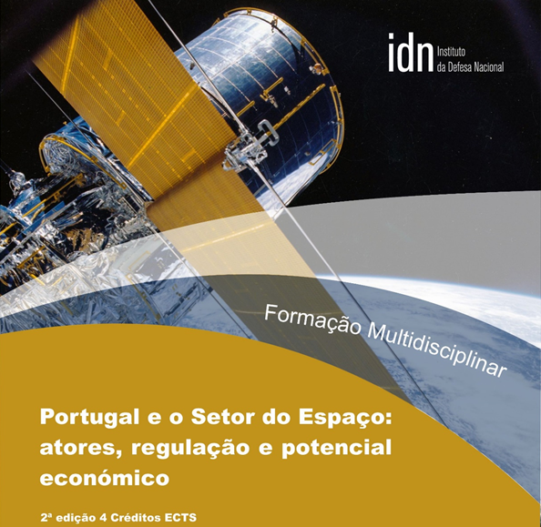 IDN: Curso "Portugal e o Setor do Espaço: Atores, Regulação e Potencial Económico”