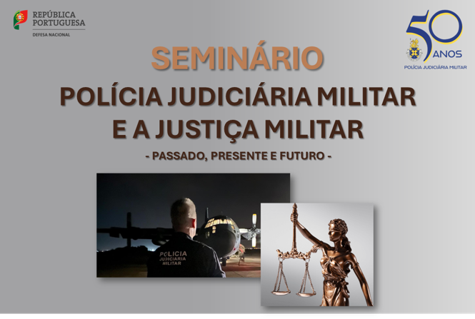 Seminário “Polícia Judiciária Militar e a Justiça Militar – Passado, Presente e Futuro”