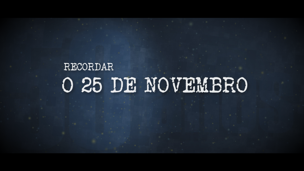 Exibição do documentário "Recordar o 25 de Novembro de 1975"