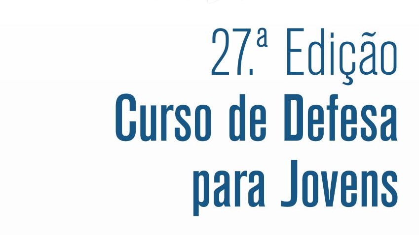 Instituto da Defesa Nacional: 27.ª Edição do Curso de Defesa para Jovens (CDJ)